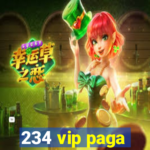 234 vip paga